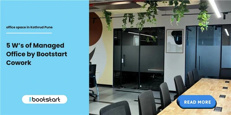 5 W’s of Managed Office by Bootstart Cowork